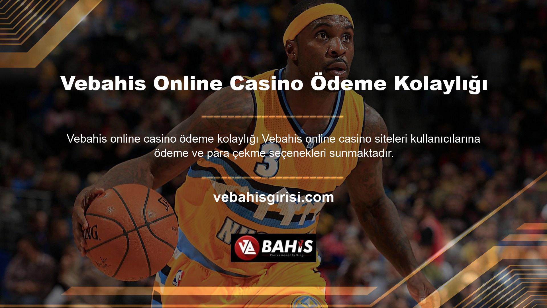 Casinolarda casino oynamayı seven kullanıcılar ve bireyler için çok sayıda ödeme ve para çekme seçeneği mevcuttur